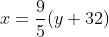 x=\frac{9}{5}(y+32)
